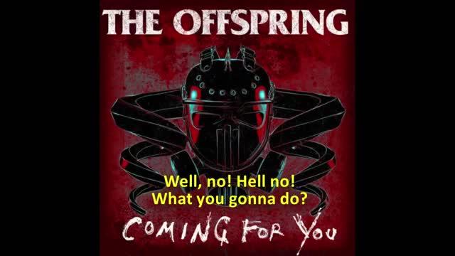 The offsprings coming for you