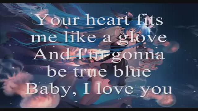 NIGHTCORE TRUE BLUE BABY I LOVE YOU LYRICS.